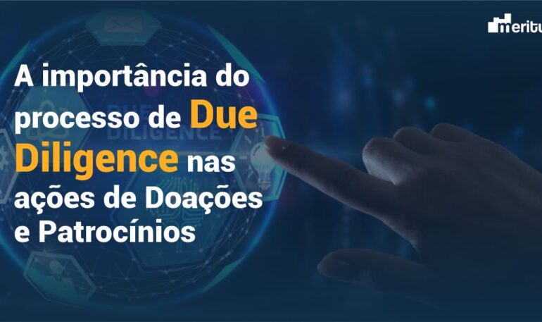 A importância do processo de Due Diligence nas ações de Doações e Patrocínios 