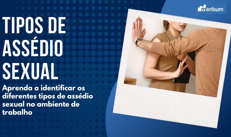 Formas de Assédio Sexual no Ambiente de Trabalho: Conheça e Previna